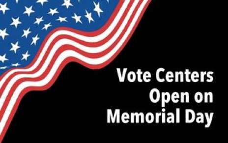 Vote Centers and Observation Remain Open on Memorial Day