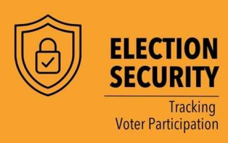 Election Security – Tracking Voter Participation Election Security – Tracking Voter Participation