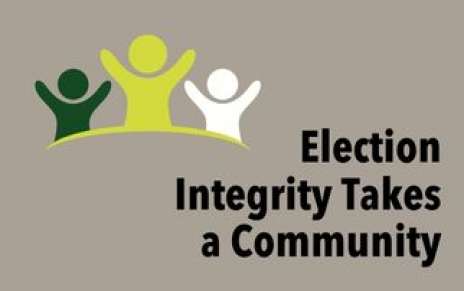 Election Integrity Takes a Community Election Integrity Takes a Community