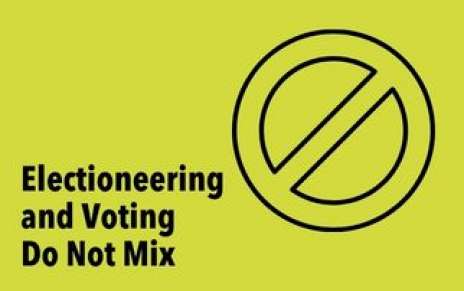 Electioneering and Voting Do Not Mix