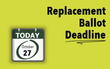 Replacement Ballot – Deadline is Today Replacement Ballot – Deadline is Today